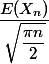 \dfrac{E(X_n)}{\sqrt{\dfrac{\pi n}2}}
